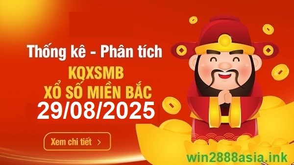 Soi cầu XSMB Win2888 29-08-2025 Chốt số kết quả Miền Bắc thứ 6