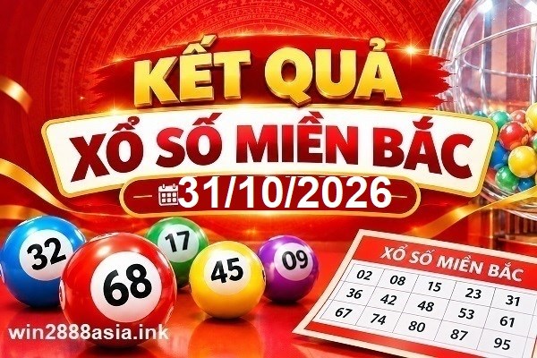 Soi cầu XSMB Win2888 31-10-2026 Chốt số cầu lô miền bắc thứ 7