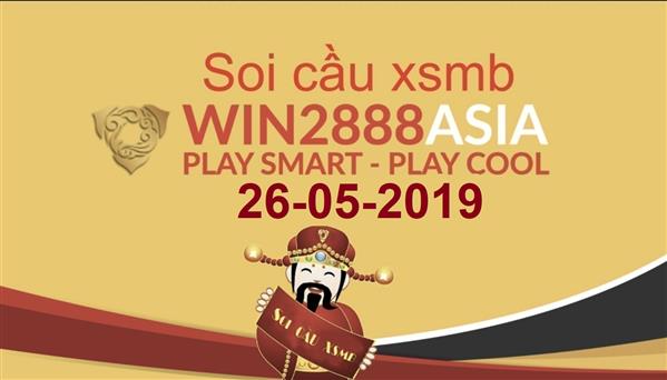 Soi cầu XSMB Win2888 26-5-2019 Chốt số xố số miền bắc chủ nhật