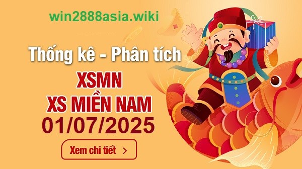 Soi cầu XSMN 01-07-2025 Win2888 Dự đoán KQXS Miền Nam thứ 3