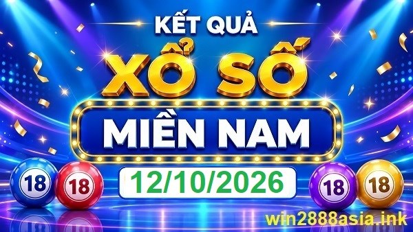 Soi cầu XSMN 12-10-2026 Win2888 Chốt số xổ số miền nam thứ 2