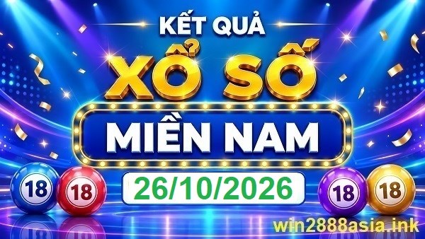 Soi cầu XSMN 26-10-2026 Win2888 Chốt số xổ số miền nam thứ 2
