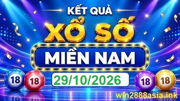 Soi cầu XSMN 29-10-2026 Win2888 Dự đoán Xổ Số Miền nam thứ 5