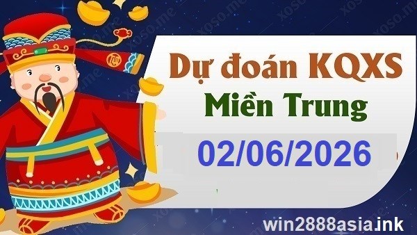 Soi cầu XSMT 02-06-2026 Win2888 Chốt số Lô Đề Miền Trung thứ 3