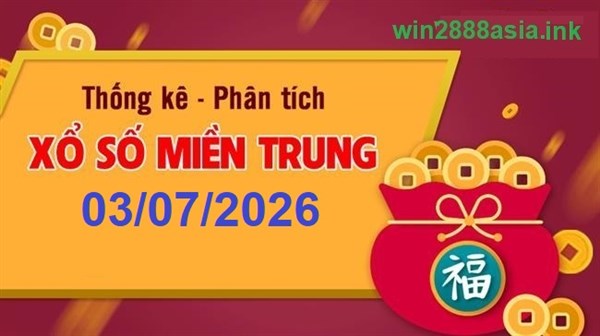 Soi cầu XSMT 03-07-2026 Win2888 Dự đoán xổ số miền trung thứ 6