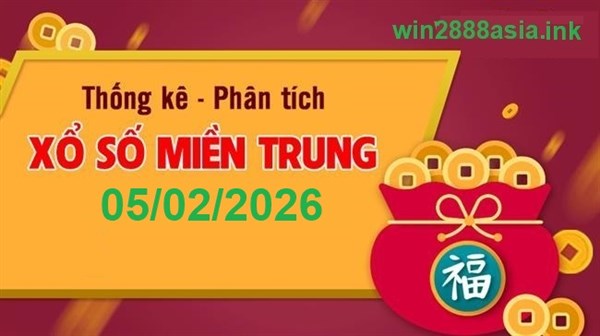 Soi cầu XSMT 05-02-2026 Win2888 Dự đoán Dàn Đề Miền Trung thứ 5