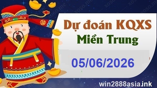 Soi cầu XSMT 05-06-2026 Win2888 Dự đoán xổ số miền trung thứ 6