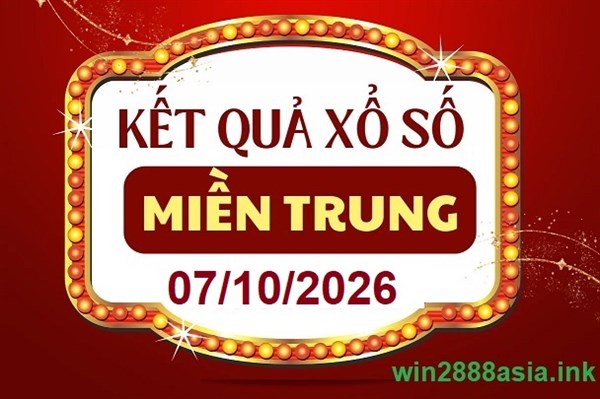 Soi cầu XSMT 07-10-2026 Win2888 Dự đoán Xổ Số Miền Trung thứ 4