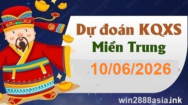 Soi cầu XSMT 10-06-2026 Win2888 Dự đoán Xổ Số Miền Trung thứ 4