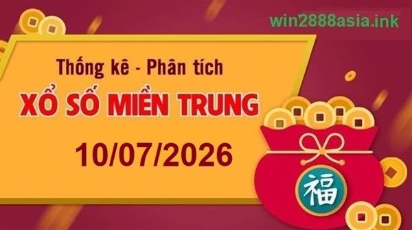Soi cầu XSMT 10-07-2026 Win2888 Dự Đoán Xổ Số Miền Trung Chính Xác