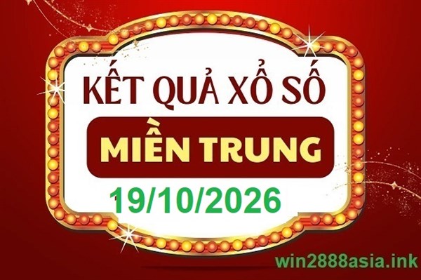 Soi cầu XSMT 19-10-2026 Win2888 Dự đoán Xổ số Miền Trung thứ 2