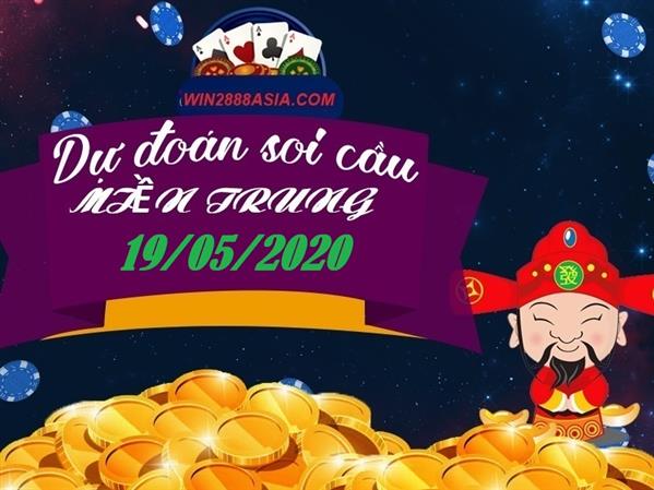 Soi cầu XSMT 19-5-2020 Win2888 Chốt số Xổ Số Miền Trung thứ 3