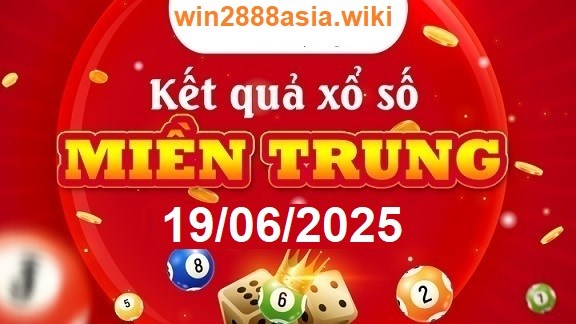 Soi cầu XSMT 19-6-2025 Win2888 Dự đoán Thống kê cầu Miền Trung thứ 5