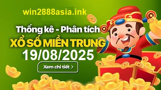 Soi cầu XSMT 19-08-2025 Win2888 Dự đoán xổ số miền trung thứ 3