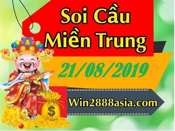 Soi cầu XSMT 21-8-2019 Win2888 Dự đoán xổ số miền trung xỉu chủ VIP