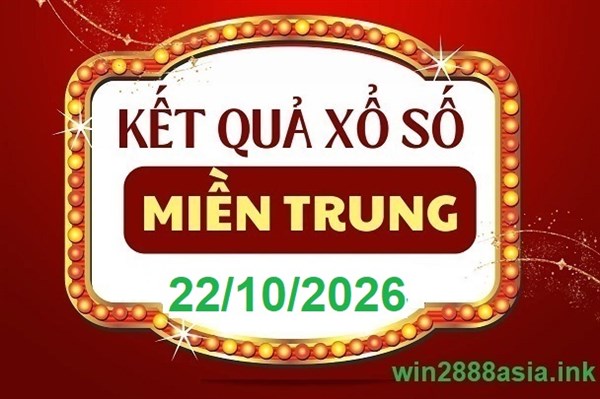 Soi cầu XSMT 22-10-2026 Win2888 Chốt số Cầu Lô Miền Trung thứ 5