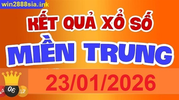 Soi cầu XSMT 23-01-2026 Win2888 Dự đoán Xổ Số Miền Trung thứ 6