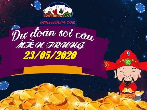 Soi cầu XSMT 23-5-2020 Win2888 Chốt số KQXS Miền Trung thứ 7