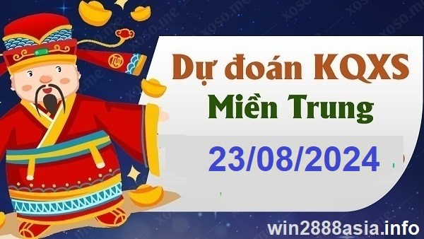 Soi cầu XSMT 23-08-2024 Win2888 Dự đoán Lô Đề Miền Trung thứ 6