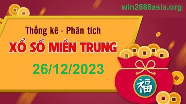 Soi cầu XSMT 26-12-2023 Win2888 Chốt số xổ số miền trung thứ 3