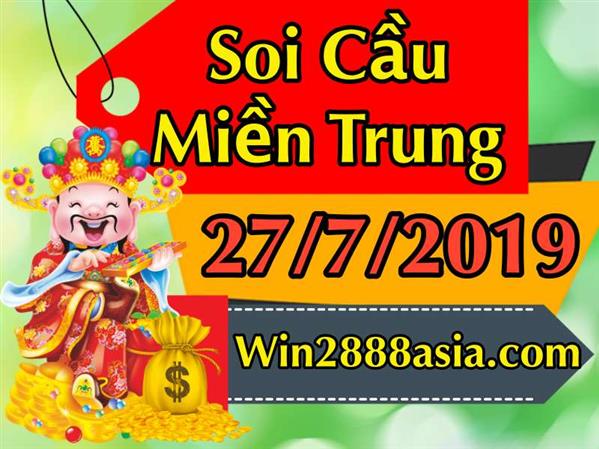 Soi cầu XSMT 27-7-2019 Win2888 Dự đoán xổ số miền trung thứ 7
