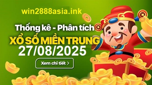 Soi cầu XSMT 27-08-2025 Win2888 Chốt số cầu lô miền trung thứ 4