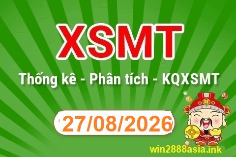Soi cầu XSMT 27-08-2026 Win2888 Chốt số dàn đề miền trung thứ 5
