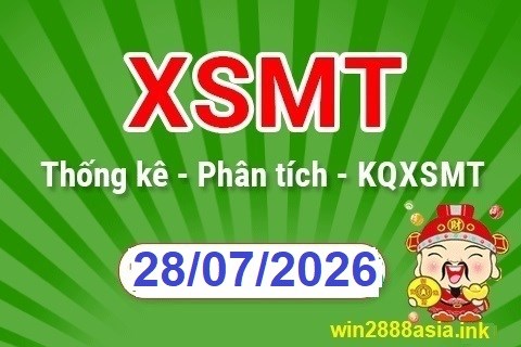 Soi cầu XSMT 28-07-2026 Win2888 Dự đoán xổ số miền trung thứ 3