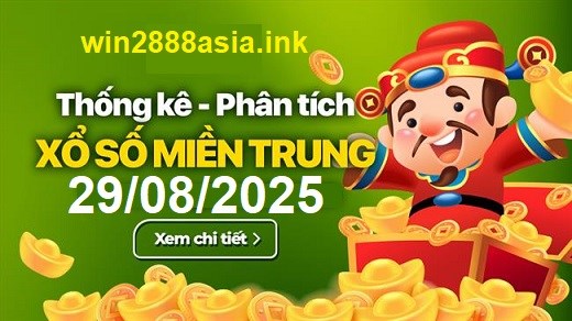 Soi cầu XSMT 29-08-2025 Win2888 Dự đoán Xổ Số Miền Trung thứ 6