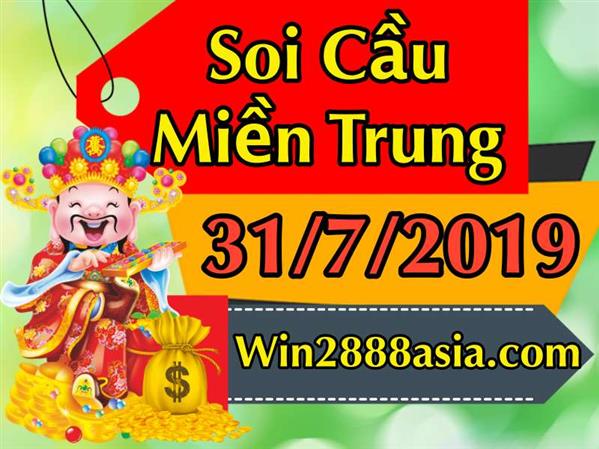 Soi cầu XSMT 31-7-2019 Win2888 Chốt số lô đề miền trung thứ 4
