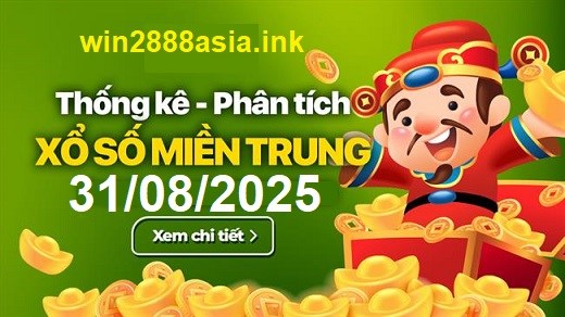 Soi cầu XSMT 31-08-2025 Win2888 Chốt số lô đề miền trung chủ nhật
