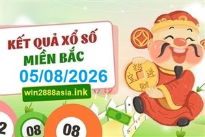 Soi cầu XSMB 05-08-2026 Win2888 Dự đoán Xổ Số Miền Bắc thứ 4