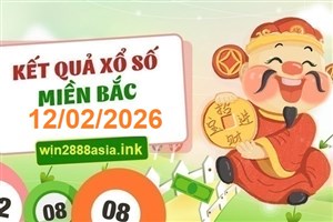 Soi cầu XSMB 12-02-2026 Win2888 Dự đoán xổ số miền bắc VIP thứ 5