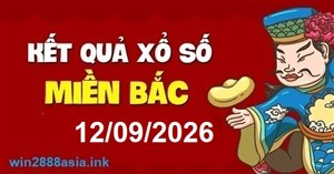 Soi cầu XSMB 12-09-2026 Win2888 Dự đoán Xổ Số Miền Bắc thứ 7