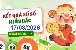 Soi cầu XSMB 17-08-2026 Win2888 Chốt số KQXS Miền Bắc thứ 2