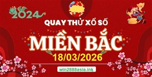 Soi cầu XSMB 18-03-2026 Win2888 Chốt số Dàn Đề Miền Bắc thứ 4