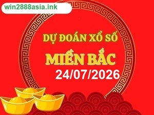 Soi cầu XSMB 24-07-2026 Win2888 Dự đoán Cầu Lô Miền Bắc thứ 6