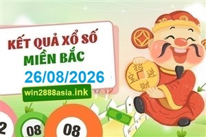 Soi cầu XSMB 26-08-2026 Win2888 Chốt số Dàn Đề Miền Bắc thứ 4