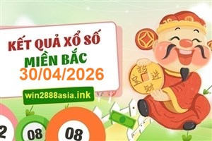 Soi cầu XSMB 30-04-2026 Win2888 Dự đoán Song Thủ VIP Miền Bắc thứ 5