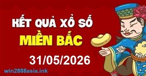 Soi cầu XSMB 31-05-2026 Win2888 Chốt số xổ số miền bắc chủ nhật