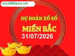 Soi cầu XSMB 31-07-2026 Win2888 Dự đoán cầu lô miền bắc thứ 6