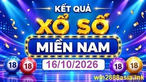 Soi cầu XSMN 16-10-2026 Win2888 Dự đoán xổ số miền nam thứ 6