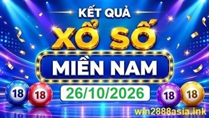 Soi cầu XSMN 26-10-2026 Win2888 Chốt số xổ số miền nam thứ 2