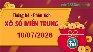 Soi cầu XSMT 10-07-2026 Win2888 Dự Đoán Xổ Số Miền Trung Chính Xác