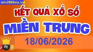 Soi cầu XSMT 18-06-2026 Win2888 Chốt số lô đề miền trung thứ 5