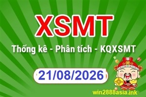 Soi cầu XSMT 21-08-2026 Win2888 Dự đoán xổ số miền trung thứ 6