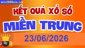 Soi cầu XSMT 23-06-2026 Win2888 Dự đoán xổ số miền trung thứ 3