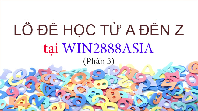 LÔ ĐỀ HỌC TỪ A ĐẾN Z – PHẦN 3: TỔNG HỢP KĨ THUẬT SOI CẦU LÔ CHÍNH XÁC 100