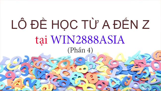 LÔ ĐỀ HỌC TỪ A ĐẾN Z – PHẦN 4: 10 KINH NGHIỆM SOI CẦU DỰ ĐOÁN XỔ SỐ 3 MIỀN