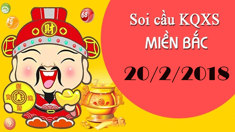 Soi cầu bạch thủ hôm nay 20/2/2018 trúng ngay giải thưởng lớn